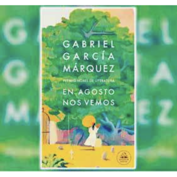 En agosto nos vemos: la traición al padre o la literatura ensangrentada víctima del capitalismo caníbal